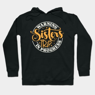 Sisters Trip Hoodie